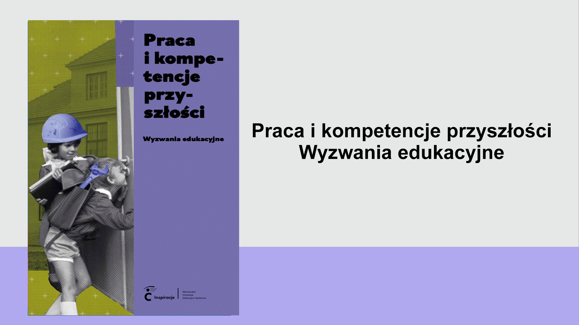 Praca i kompetencje przyszłości. Wyzwania edukacyjne