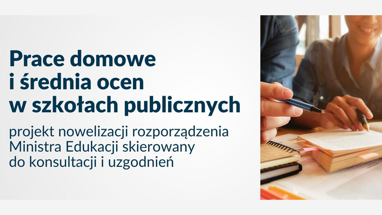 Prace domowe i średnia ocen w szkołach publicznych: projekt nowelizacji rozporządzenia Ministra Edukacji skierowany do konsultacji i uzgodnień