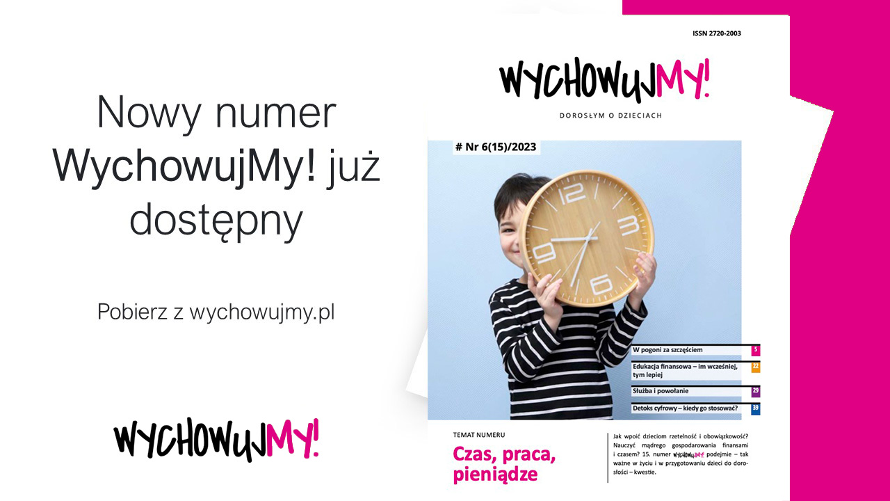 WychowujMY! Nr 6(15) 2023 Czas, praca, pieniądze