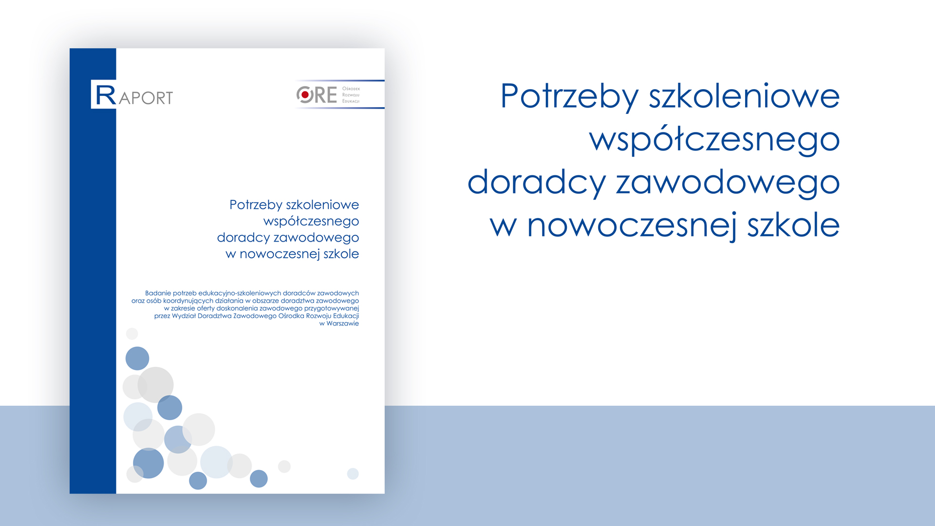 Raport „Potrzeby szkoleniowe współczesnego doradcy zawodowego w nowoczesnej szkole”