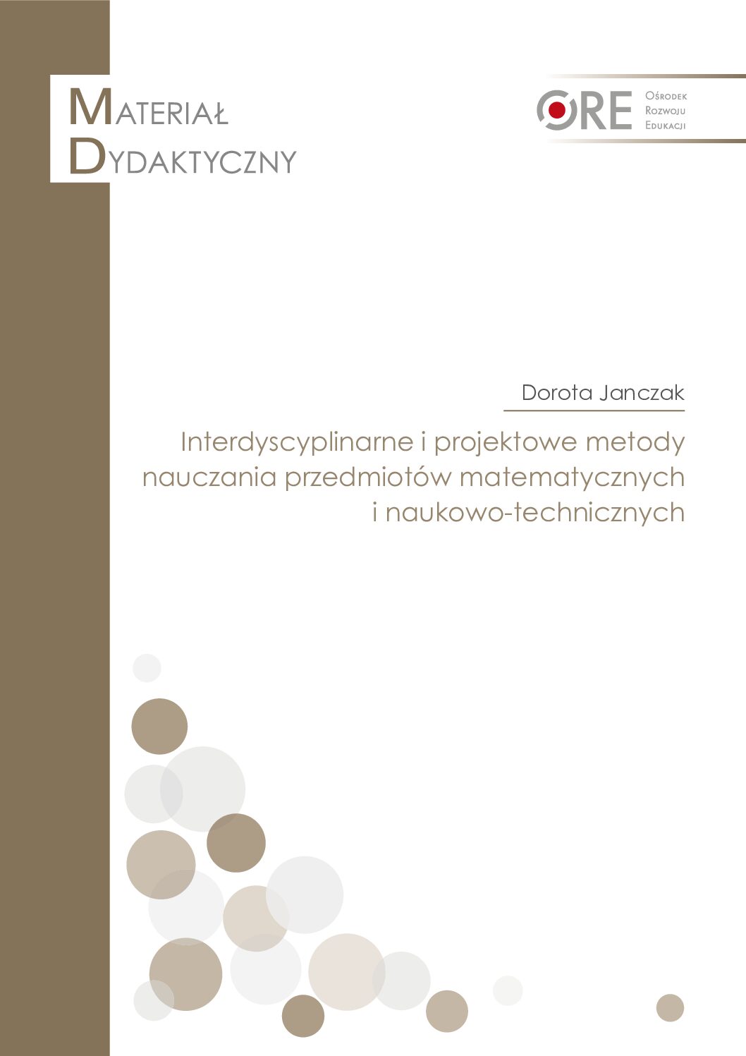 Interdyscyplinarne i projektowe metody nauczania przedmiotów matematycznych i naukowo-technicznych