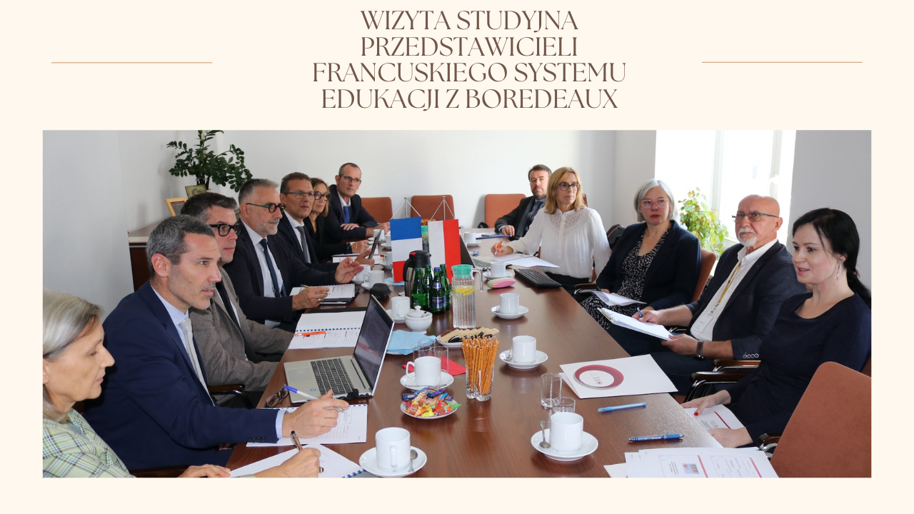 Wizyta studyjna przedstawicieli francuskiego systemu edukacji z Bordeaux