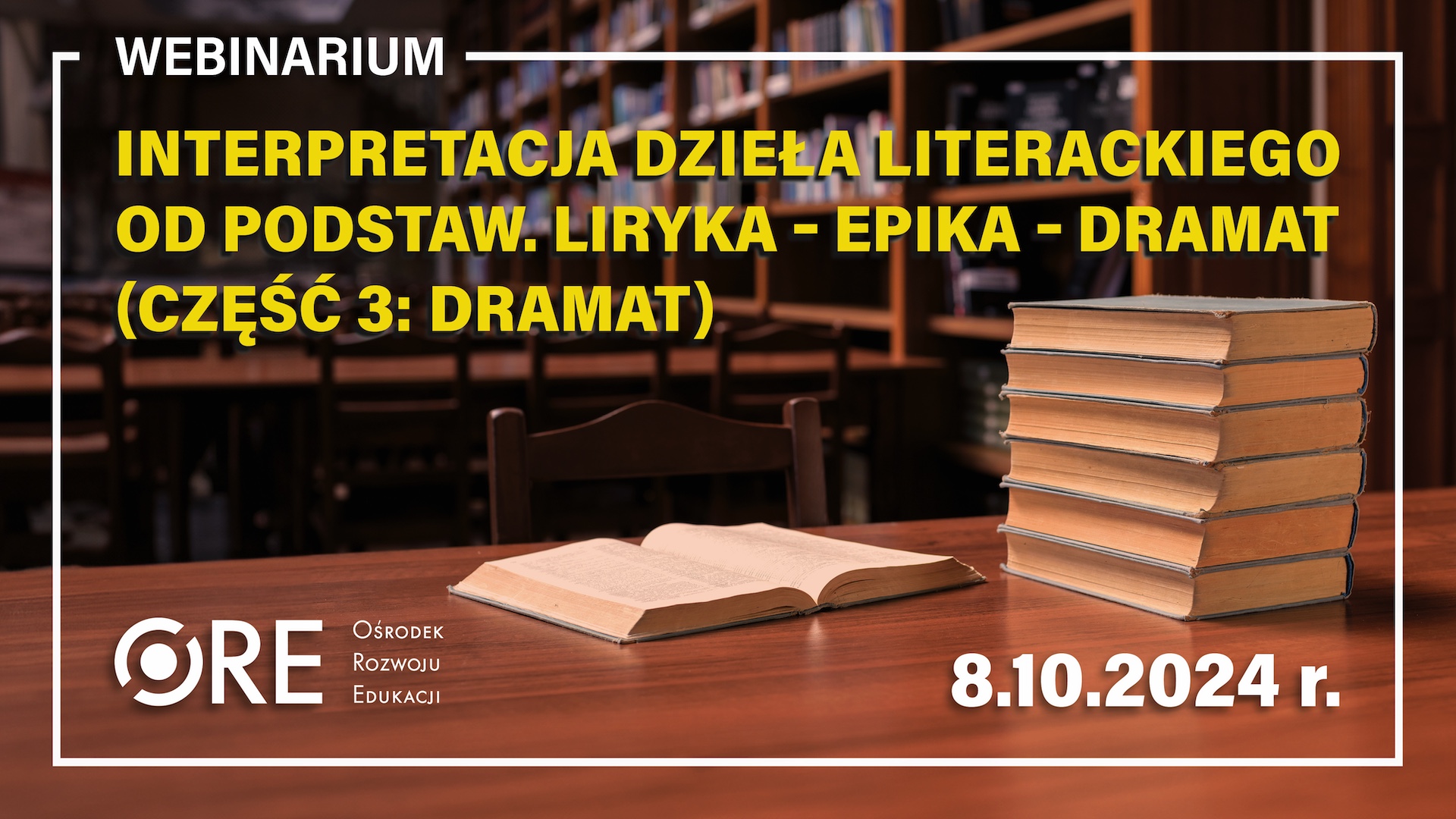 Webinarium: Interpretacja dzieła literackiego od podstaw. Liryka – epika – dramat (część 3: dramat)