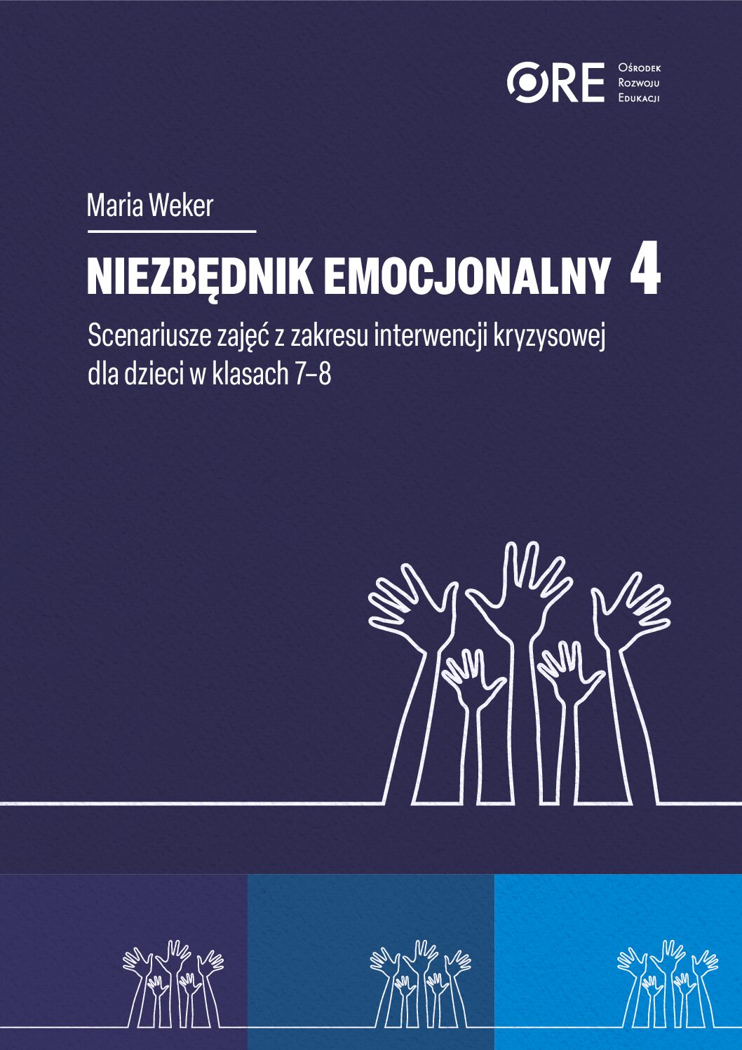 Niezbędnik emocjonalny 4. Scenariusze zajęć z zakresu interwencji kryzysowej w klasach 7-8