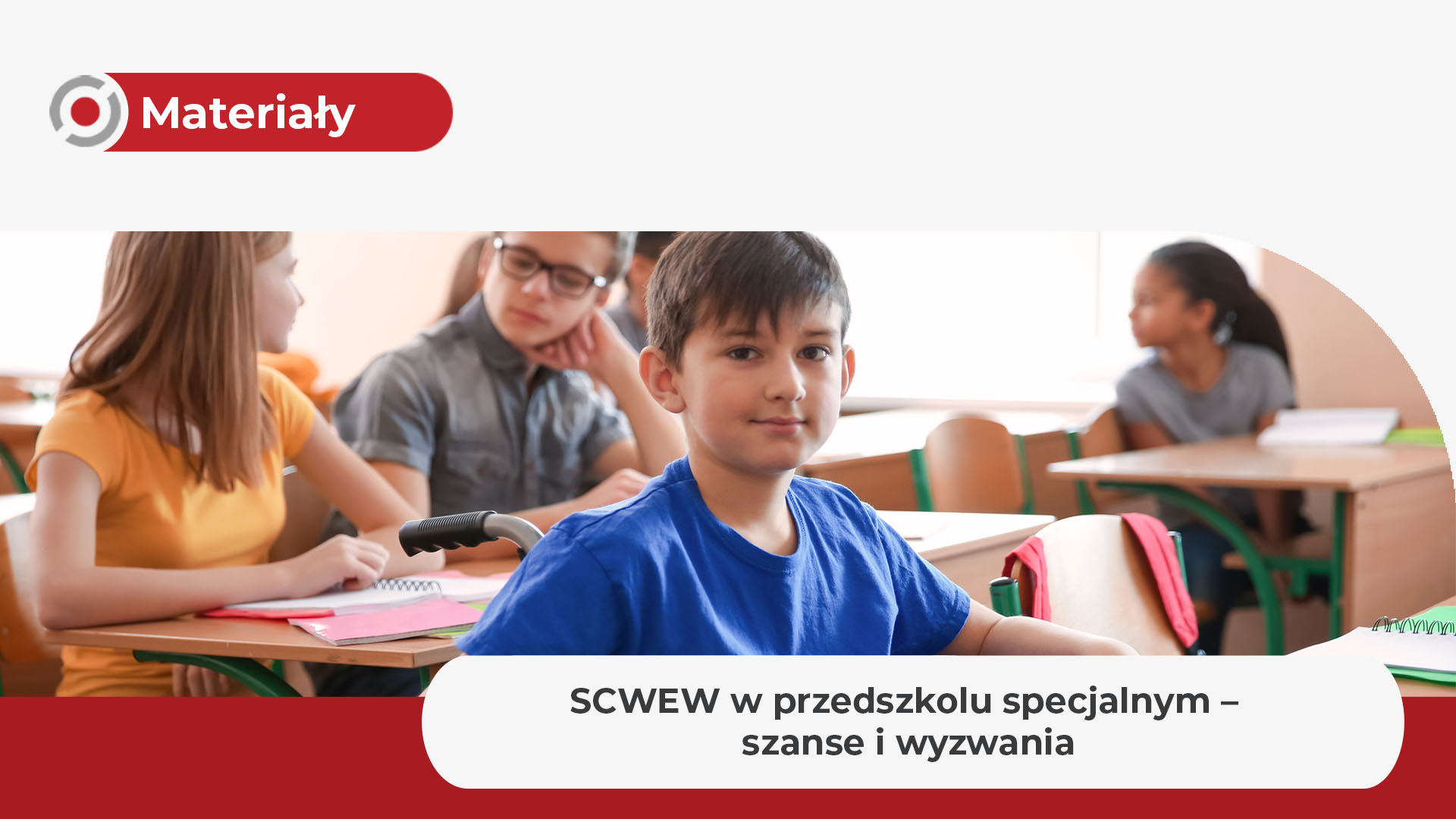 SCWEW w&nbsp;przedszkolu specjalnym – szanse i&nbsp;wyzwania