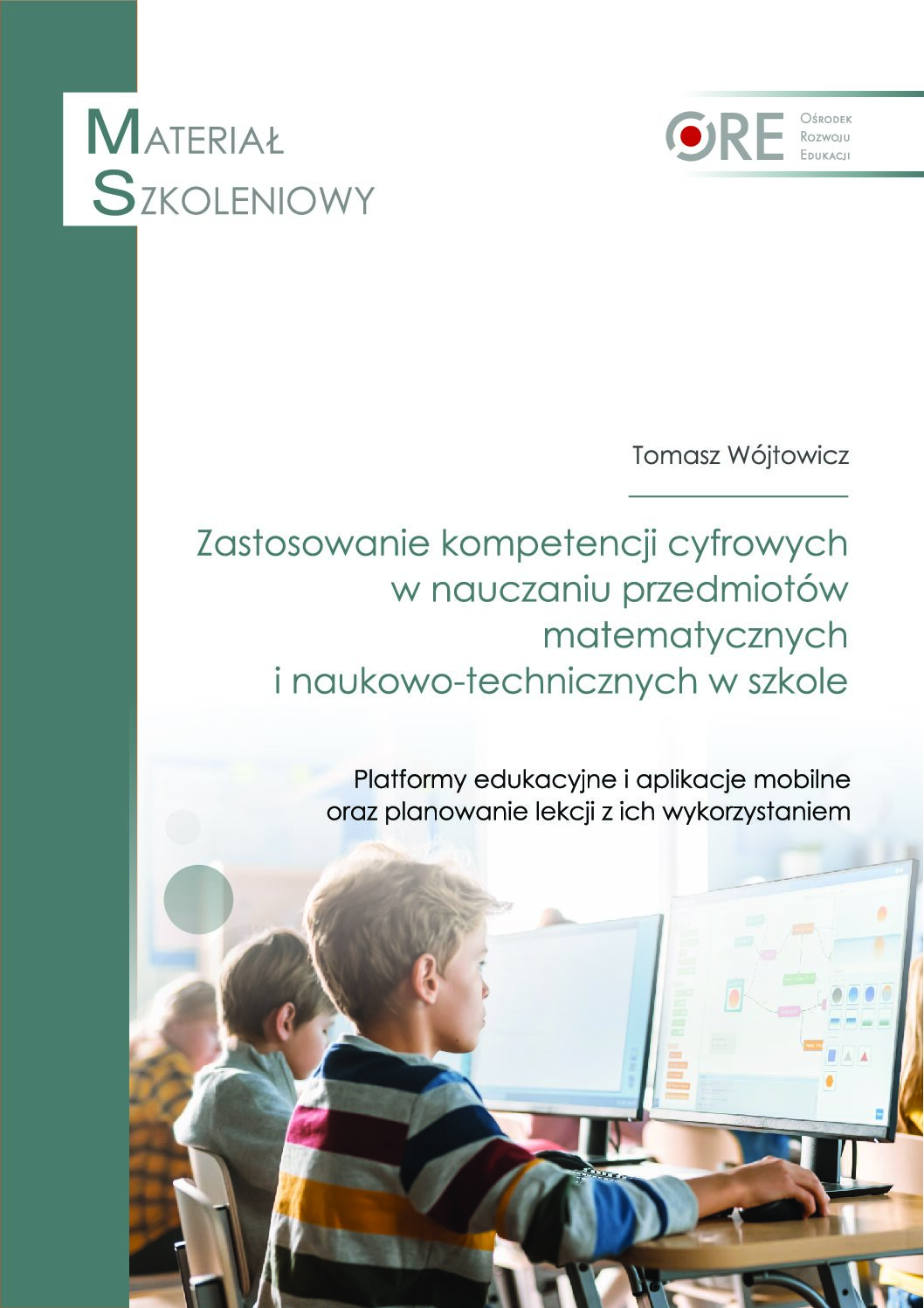 Zastosowanie kompetencji cyfrowych w nauczaniu przedmiotów matematycznych i naukowo-technicznych w szkole – Wójtowicz – 2024