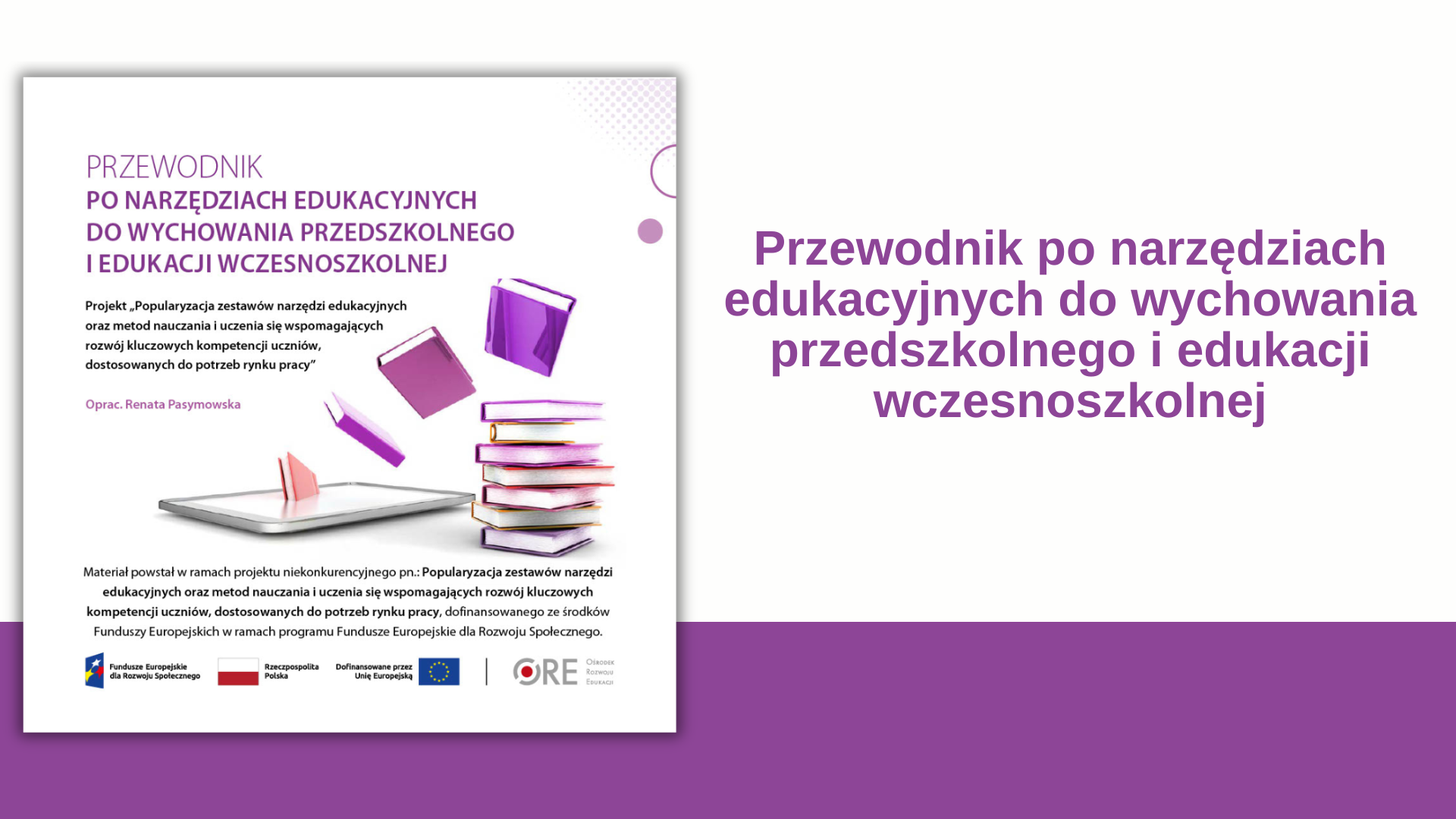 Popularyzacja zestawów narzędzi edukacyjnych – Przewodniki po&nbsp;narzędziach edukacyjnych do&nbsp;wychowania przedszkolnego i&nbsp;edukacji wczesnoszkolnej