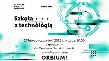 Zapraszamy na premierę zestawu edukacyjnego ORBIUM