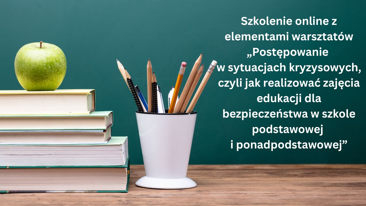 Szkolenie online z elementami warsztatów „Postępowanie w sytuacjach kryzysowych, czyli jak