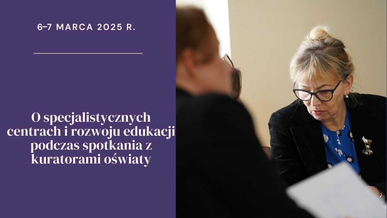 O&nbsp;specjalistycznych centrach i&nbsp;rozwoju edukacji podczas spotkania z&nbsp;kuratorami oświaty