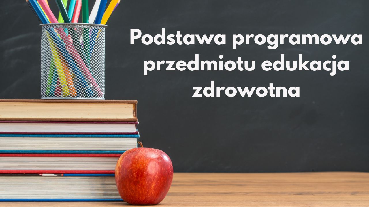 Podstawa programowa przedmiotu edukacja zdrowotna