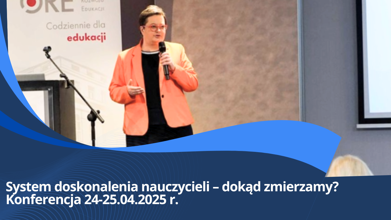 Jak budować dobrą edukację? Konferencja „System doskonalenia nauczycieli – dokąd zmierzamy?”