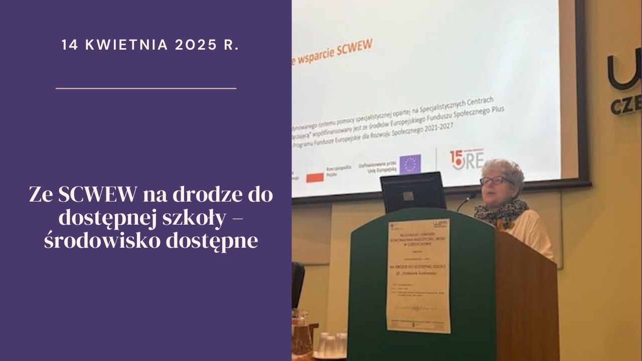 Ze&nbsp;SCWEW na&nbsp;drodze do&nbsp;dostępnej szkoły – środowisko dostępne