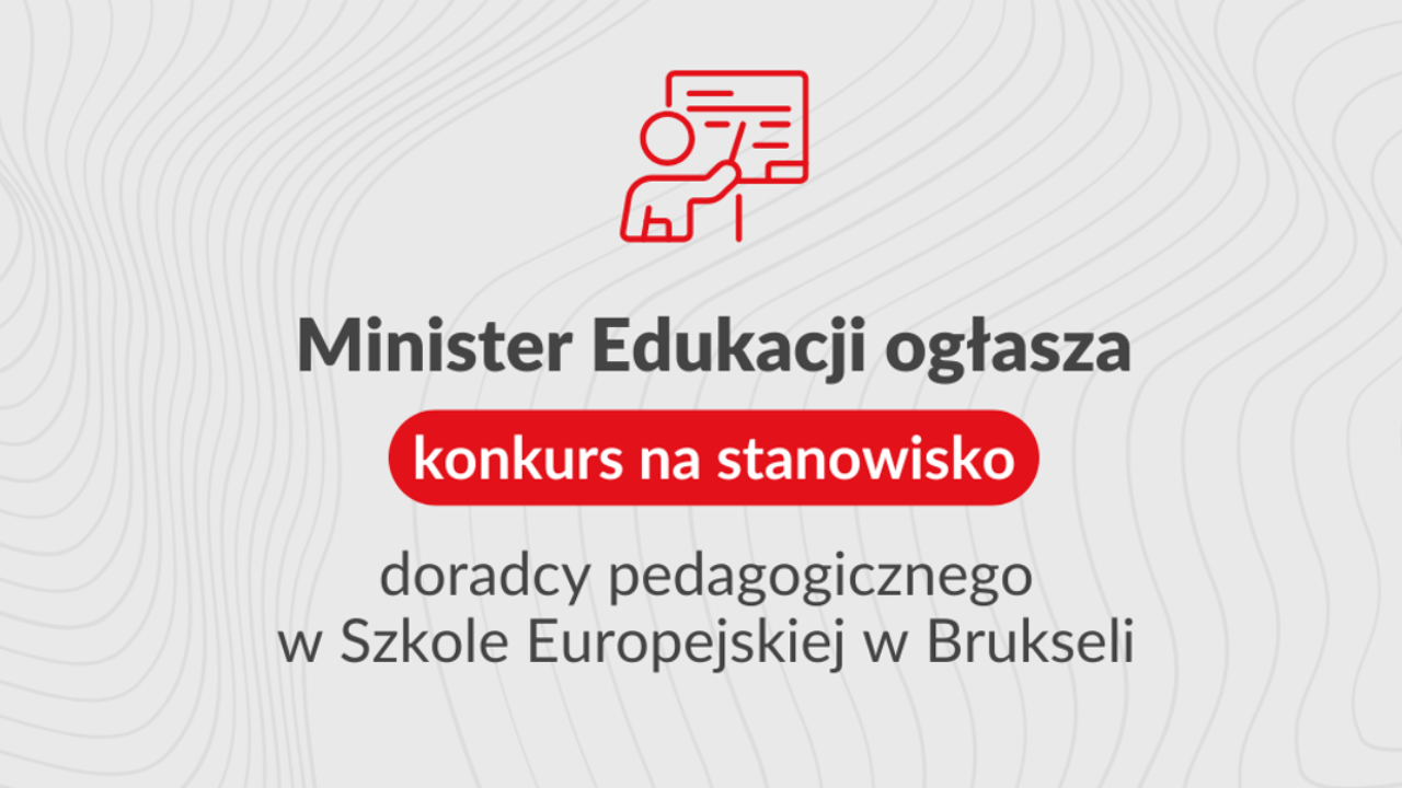 Konkurs na&nbsp;stanowisko doradcy pedagogicznego w&nbsp;szkole europejskiej