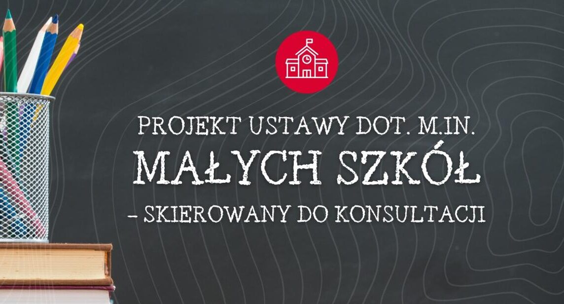 Projekt ustawy dot. m.in. małych szkół – skierowany do konsultacji