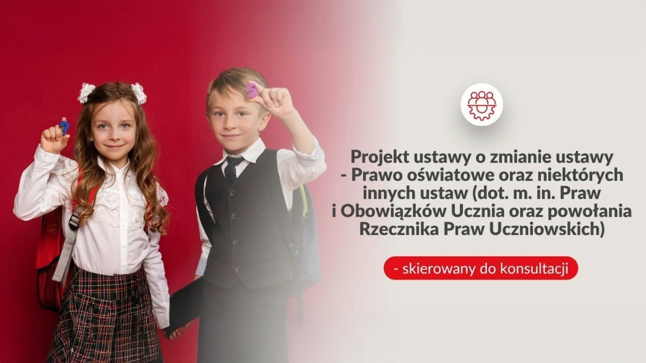 Projekt ustawy dot. m.in. Praw i Obowiązków Ucznia oraz powołania Rzecznika Praw Uczniowskich – kierowany do konsultacji