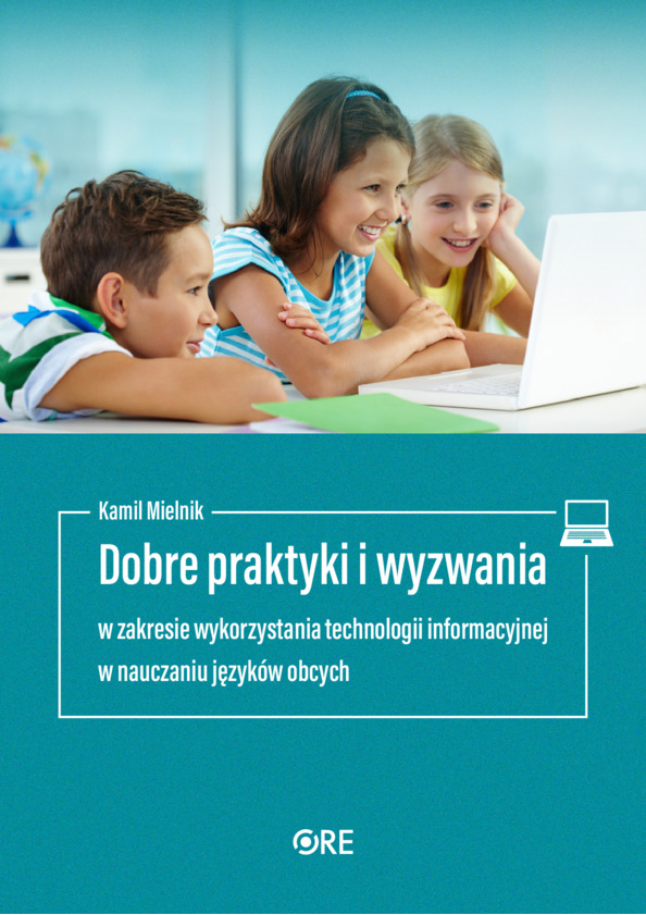 Dobre praktyki i wyzwania w zakresie wykorzystania technologii informacyjnej w nauczaniu języków obcych