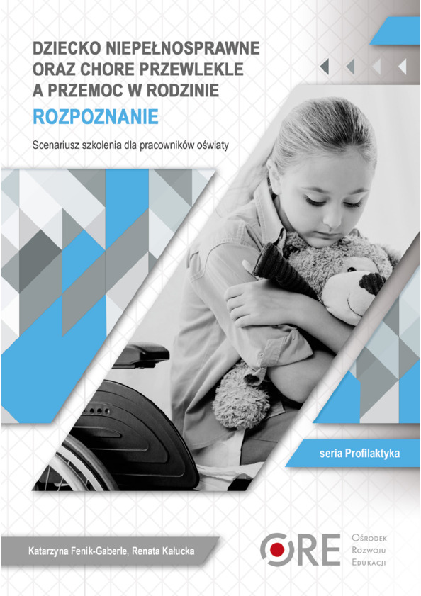 Dziecko niepełnosprawne oraz chore przewlekle a przemoc w rodzinie. Rozpoznanie