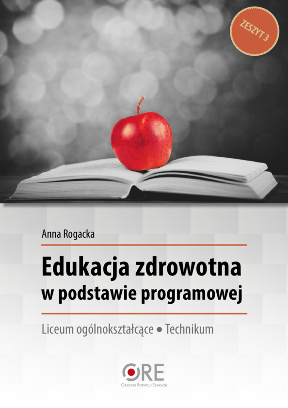 Edukacja zdrowotna w podstawie programowej. Zeszyt 3. Liceum ogólnokształcące. Technikum