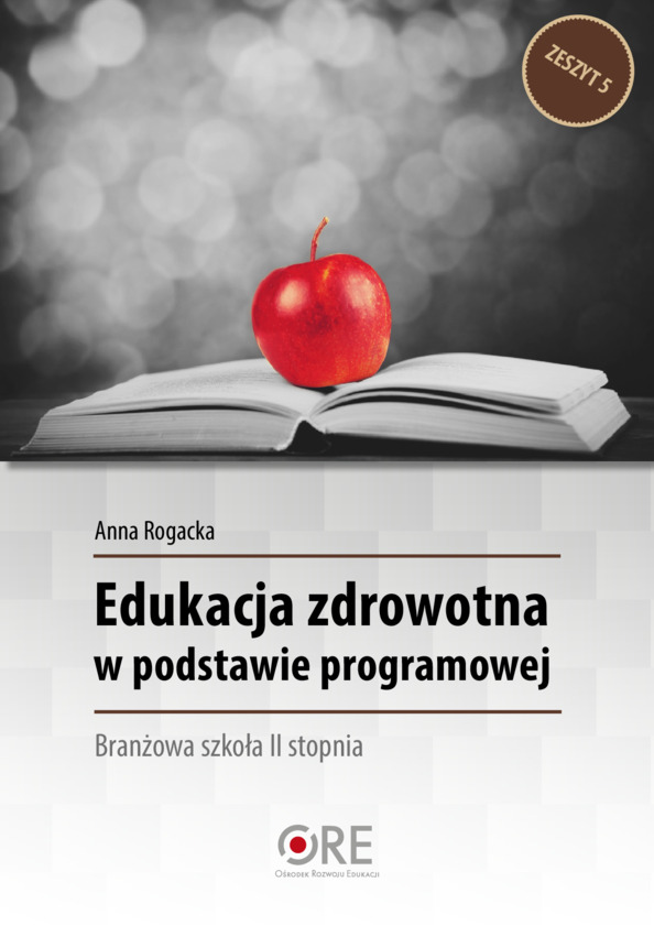 Edukacja zdrowotna w podstawie programowej. Zeszyt 5. Branżowa szkoła II stopnia