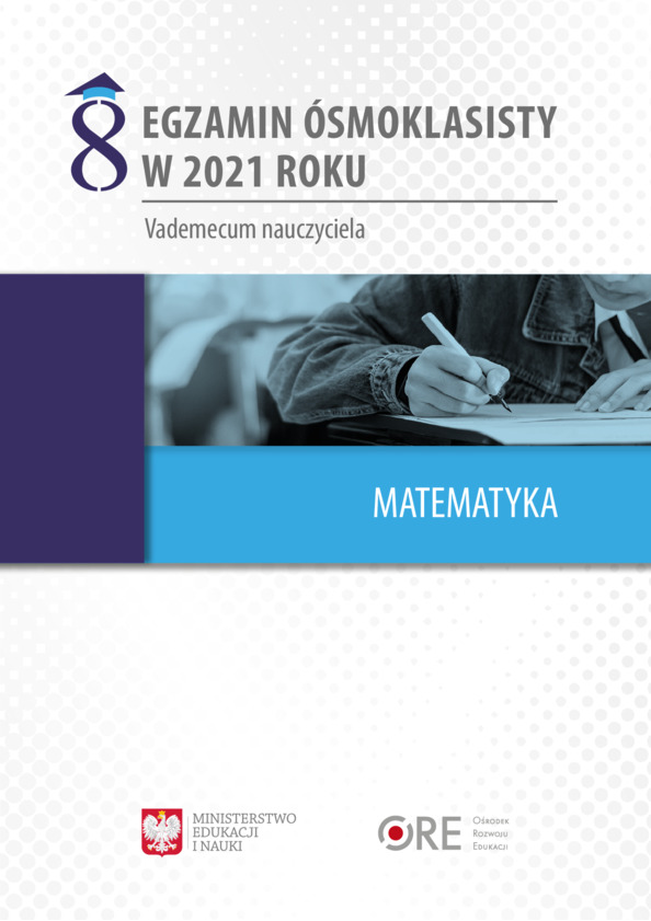 Egzamin ósmoklasisty w 2021 roku. Vademecum nauczyciela. Matematyka