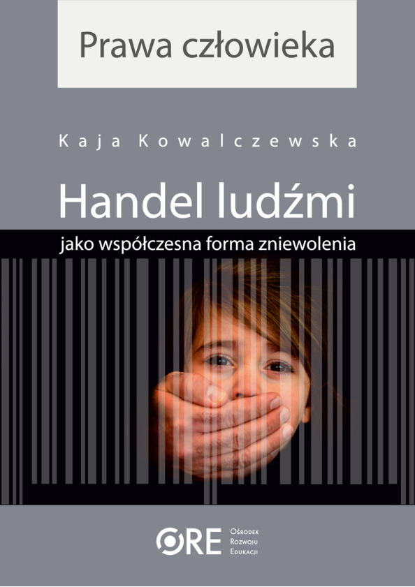 Prawa człowieka. Handel ludźmi jako współczesna forma zniewolenia
