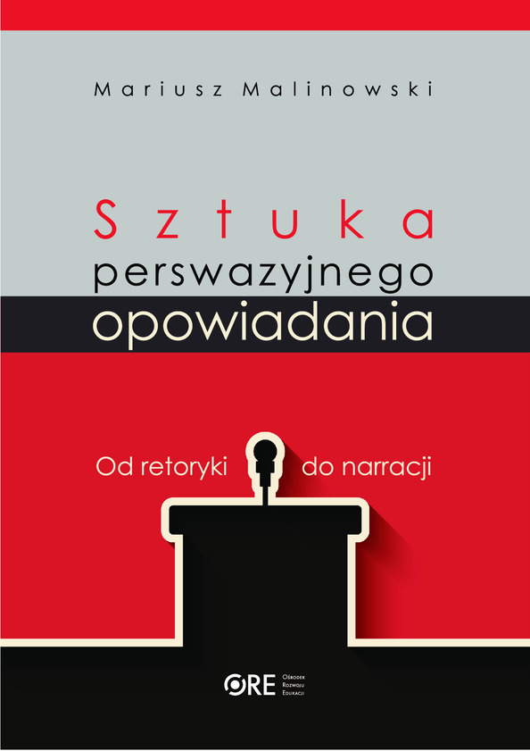 Sztuka perswazyjnego opowiadania – od retoryki do narracji