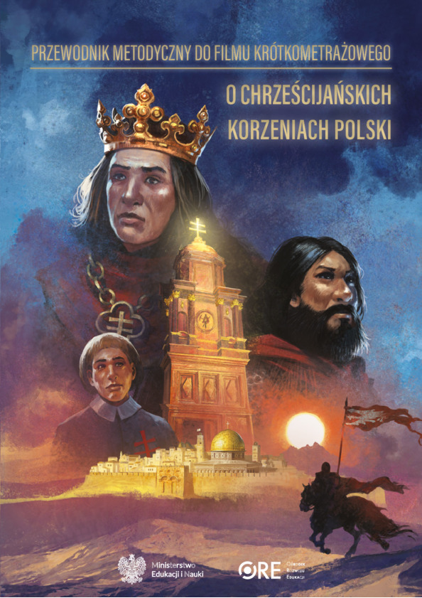 Przewodnik metodyczny do filmu „O chrześcijańskich korzeniach Polski”