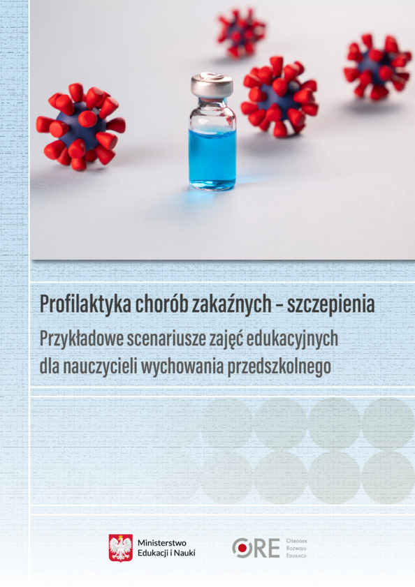 Profilaktyka chorób zakaźnych – szczepienia. Przykładowe scenariusze zajęć edukacyjnych dla nauczycieli wychowania przedszkolnego