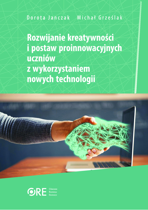Rozwijanie kreatywności i postaw proinnowacyjnych uczniów z wykorzystaniem nowych technologii