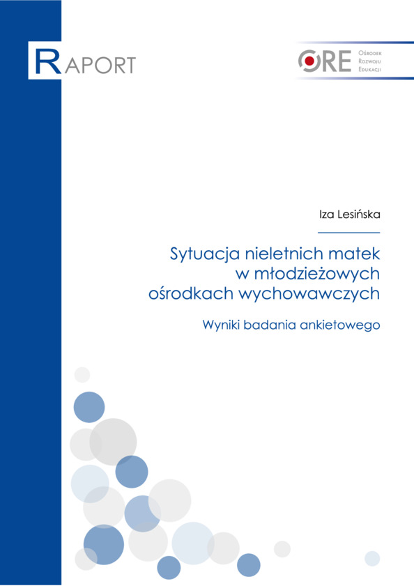 Sytuacja nieletnich matek w młodzieżowych ośrodkach wychowawczych. Wyniki badania ankietowego