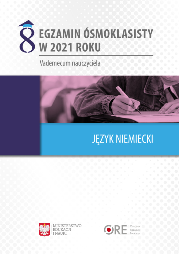 Egzamin ósmoklasisty w 2021 roku. Vademecum nauczyciela. Język niemiecki