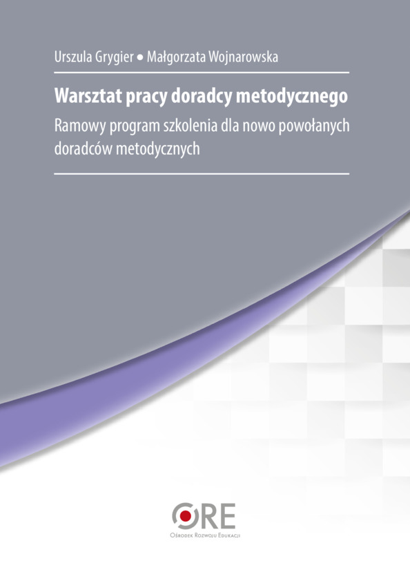 Warsztat pracy doradcy metodycznego – ramowy program szkolenia dla nowo powołanych doradców metodycznych