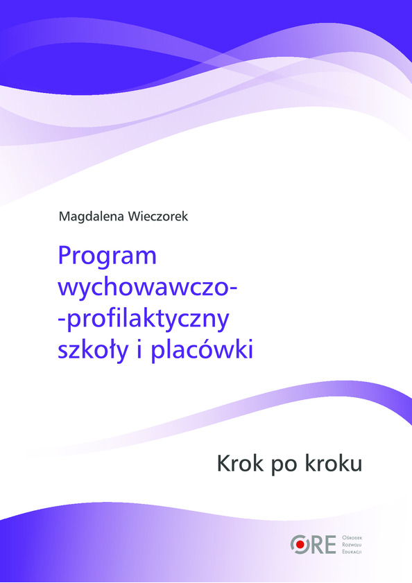 Program wychowawczo-profilaktyczny szkoły i placówki – krok po kroku