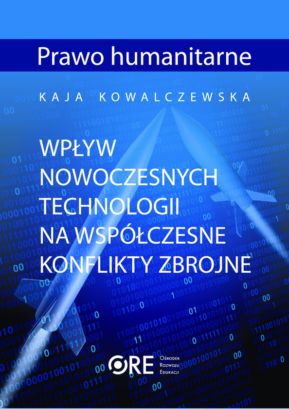Prawo humanitarne. Wpływ nowoczesnych technologii na współczesne konflikty zbrojne