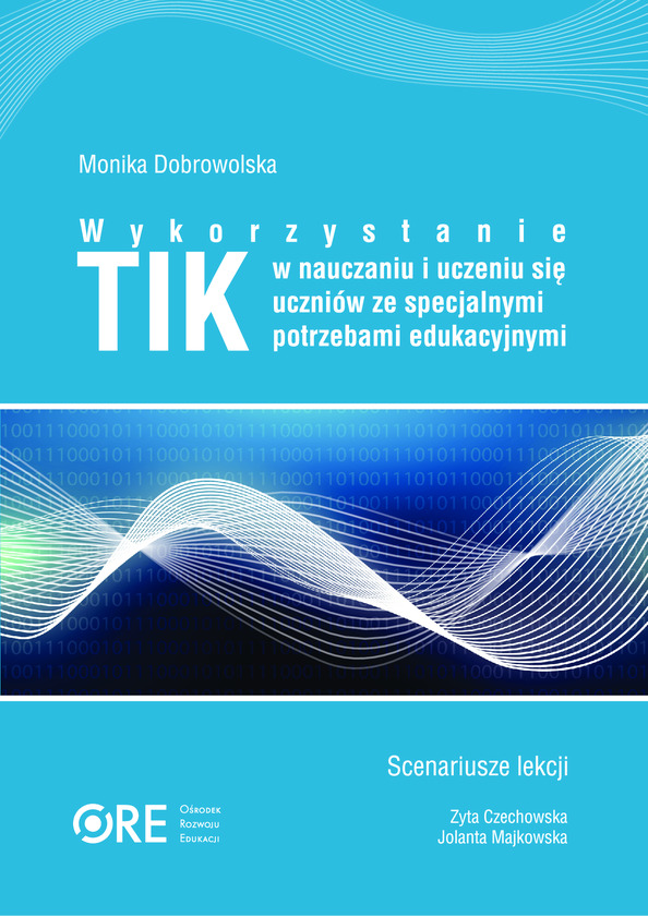 Wykorzystanie TIK w nauczaniu i uczeniu się uczniów ze specjalnymi potrzebami edukacyjnymi