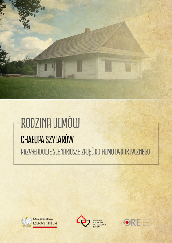 Pakiet edukacyjny „Rodzina Ulmów” – Chałupa Szylarów