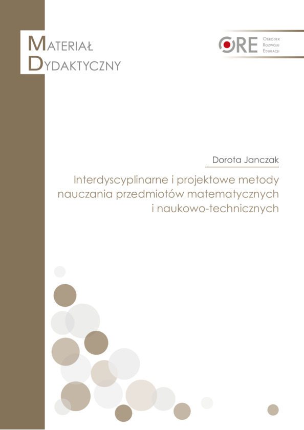 Interdyscyplinarne i projektowe metody nauczania przedmiotów matematycznych i naukowo-technicznych