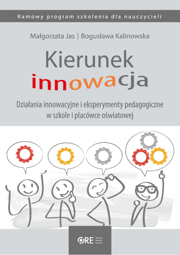 Kierunek innowacja – działania innowacyjne i eksperymenty pedagogiczne w szkole i placówce oświatowej – ramowy program szkolenia dla nauczycieli