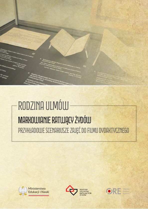 Pakiet edukacyjny „Rodzina Ulmów” – Markowianie ratujacy Żydow