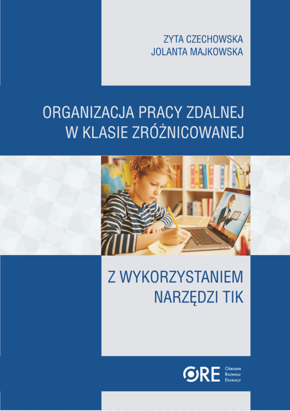 Organizacja pracy zdalnej w klasie zróżnicowanej z wykorzystaniem narzędzi TIK