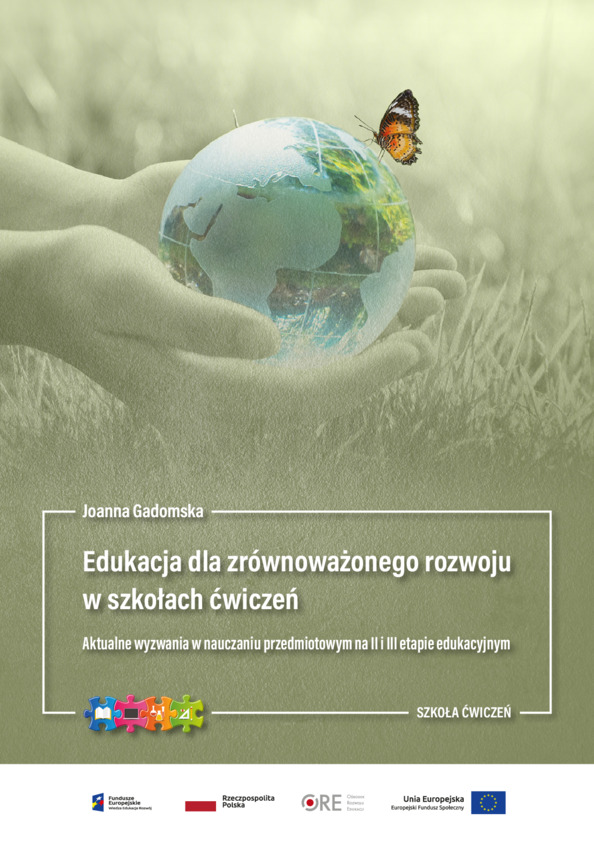 Edukacja dla zrównoważonego rozwoju w szkołach ćwiczeń. Aktualne wyzwania w nauczaniu przedmiotowym na II i III etapie edukacyjnym