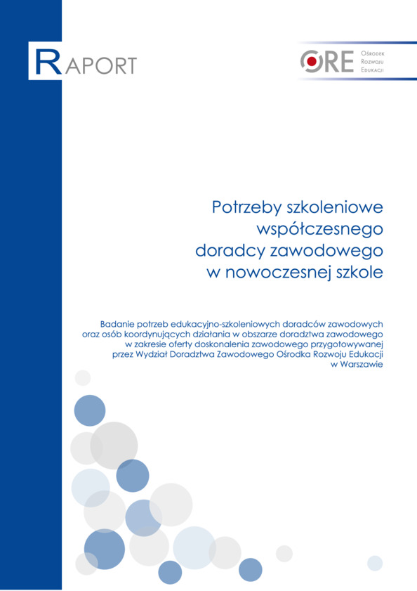 Potrzeby szkoleniowe współczesnego doradcy zawodowego w nowoczesnej szkole. Raport