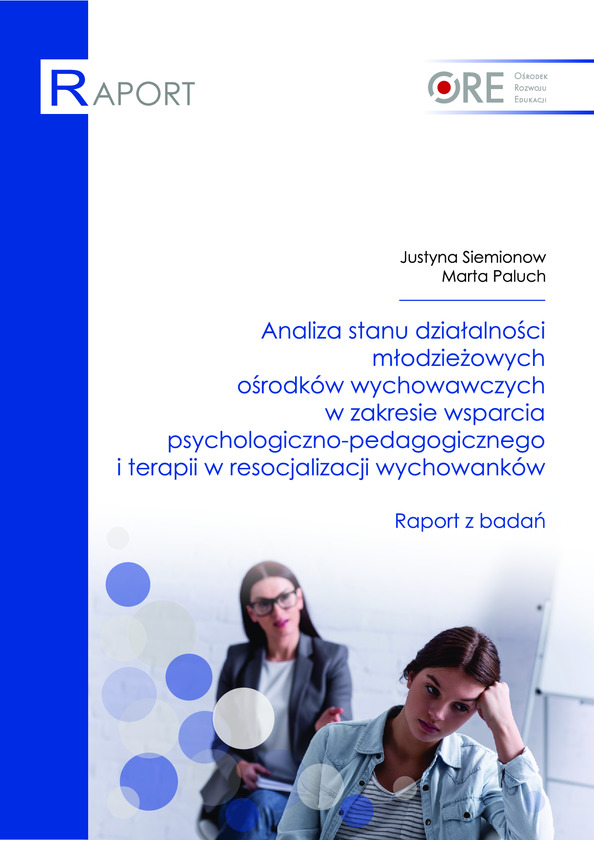 Analiza stanu działalności młodzieżowych ośrodków wychowawczych w zakresie wsparcia psychologiczno-pedagogicznego i terapii w resocjalizacji wychowanków – Raport z badań