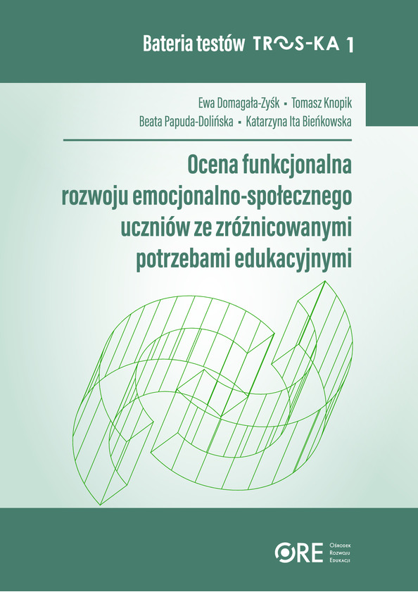 Bateria testów TROS-KA 1 – Ocena funkcjonalna rozwoju emocjonalno-społecznego uczniów ze zróżnicowanymi potrzebami edukacyjnymi