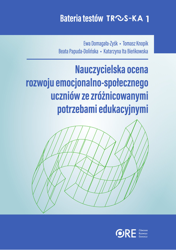 Bateria testów TROS-KA 1 – Nauczycielska ocena rozwoju emocjonalno-społecznego uczniów ze zróżnicowanymi potrzebami edukacyjnymi