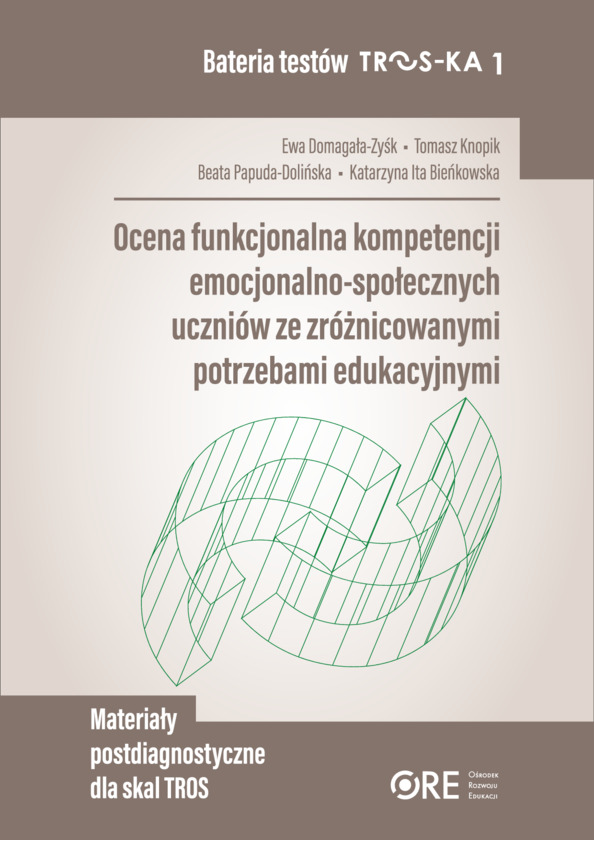 Bateria testów TROS-KA 1 – Ocena funkcjonalna kompetencji emocjonalno-społecznych uczniów ze zróżnicowanymi potrzebami edukacyjnymi