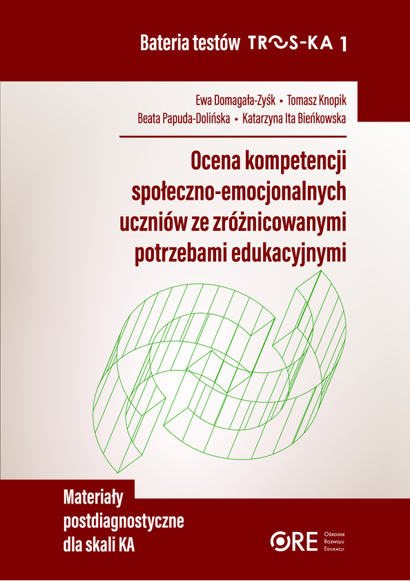 Bateria testów TROS-KA 1 – Ocena kompetencji społeczno-emocjonalnych uczniów ze zróżnicowanymi potrzebami edukacyjnymi. Materiały postdiagnostyczne dla skali KA