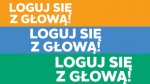 baner z napisem Loguj się z głową napisany w trzech rzędach